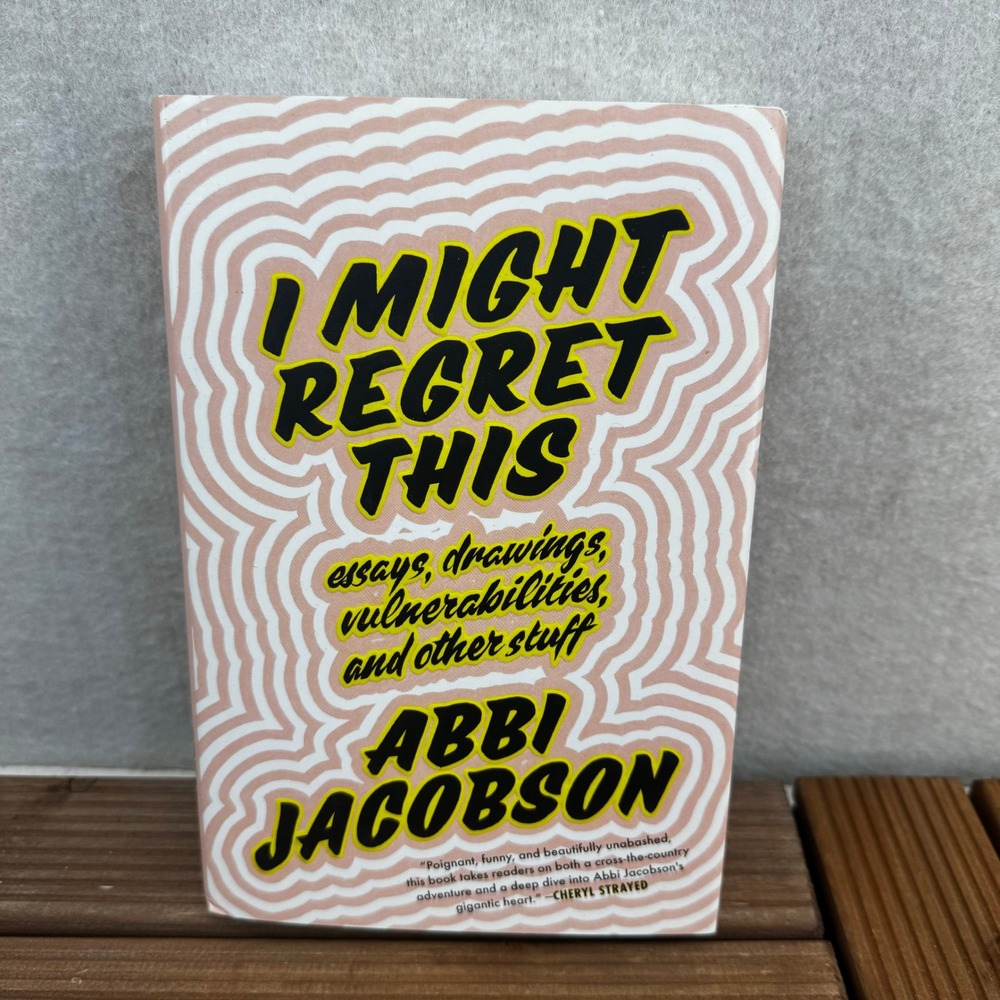 I Might Regret This Abbi Jacobson Hardcover First Edition Essays Drawings Book
